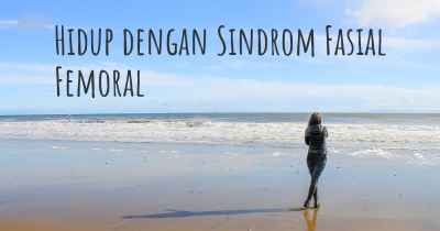 Hidup dengan Sindrom Fasial Femoral