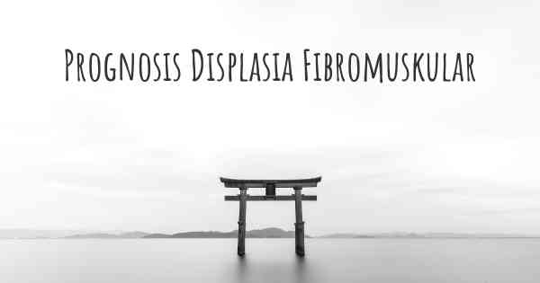 Prognosis Displasia Fibromuskular