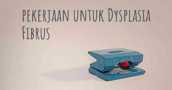 pekerjaan untuk Dysplasia Fibrus