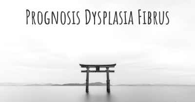 Prognosis Dysplasia Fibrus
