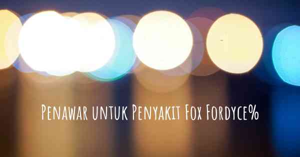 Penawar untuk Penyakit Fox Fordyce%