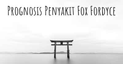 Prognosis Penyakit Fox Fordyce