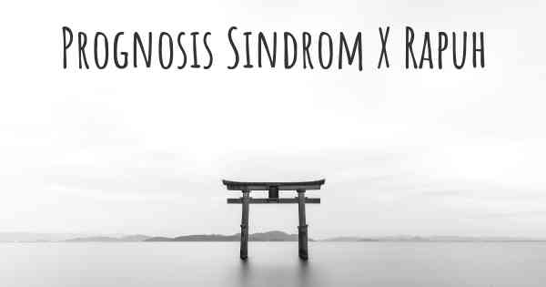 Prognosis Sindrom X Rapuh