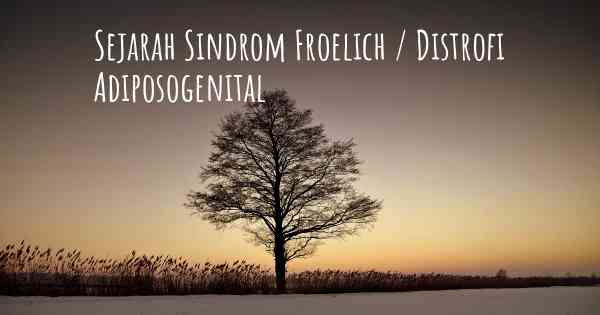 Sejarah Sindrom Froelich / Distrofi Adiposogenital