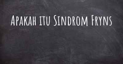 Apakah itu Sindrom Fryns