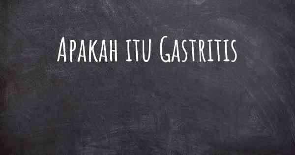 Apakah itu Gastritis