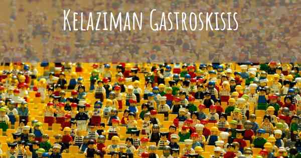 Kelaziman Gastroskisis