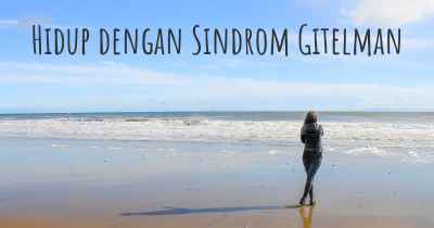 Hidup dengan Sindrom Gitelman