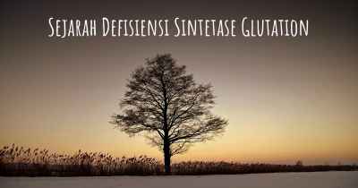 Sejarah Defisiensi Sintetase Glutation