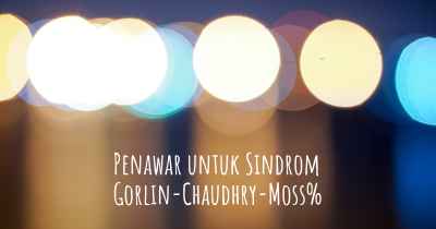 Penawar untuk Sindrom Gorlin-Chaudhry-Moss%