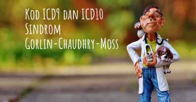 Kod ICD9 dan ICD10 Sindrom Gorlin-Chaudhry-Moss