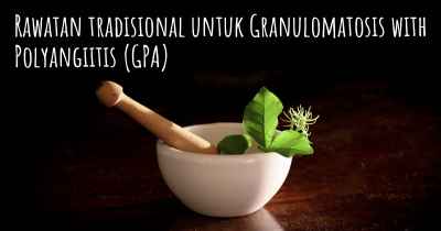 Rawatan tradisional untuk Granulomatosis with Polyangiitis (GPA)