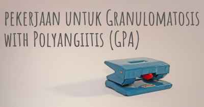 pekerjaan untuk Granulomatosis with Polyangiitis (GPA)