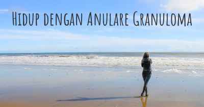 Hidup dengan Anulare Granuloma