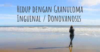 Hidup dengan Granuloma Inguinal / Donovanosis