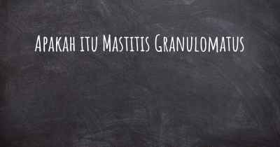 Apakah itu Mastitis Granulomatus