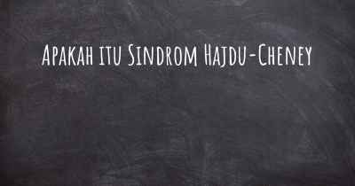 Apakah itu Sindrom Hajdu-Cheney