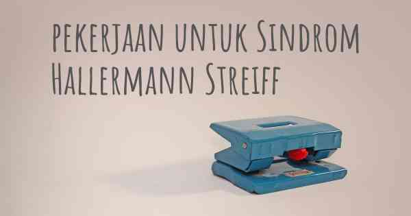 pekerjaan untuk Sindrom Hallermann Streiff