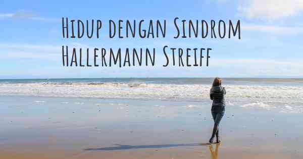 Hidup dengan Sindrom Hallermann Streiff