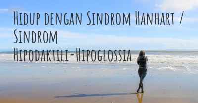 Hidup dengan Sindrom Hanhart / Sindrom Hipodaktili-Hipoglossia