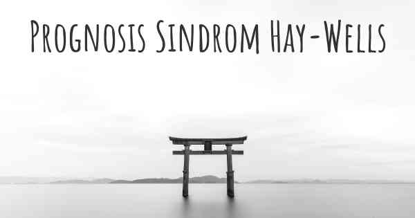Prognosis Sindrom Hay-Wells