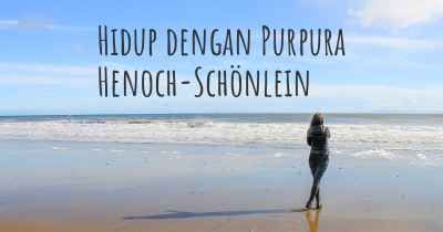 Hidup dengan Purpura Henoch-Schönlein