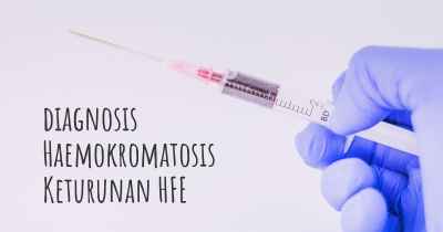 diagnosis Haemokromatosis Keturunan HFE