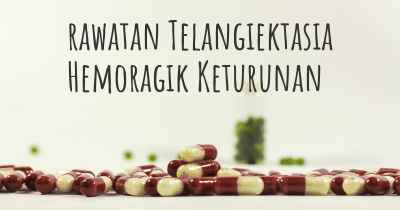 rawatan Telangiektasia Hemoragik Keturunan