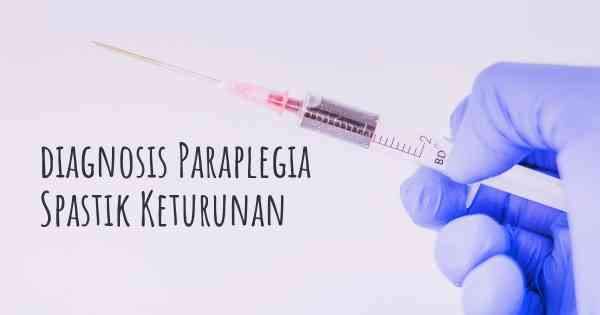 diagnosis Paraplegia Spastik Keturunan