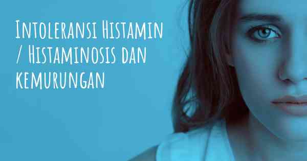 Intoleransi Histamin / Histaminosis dan kemurungan