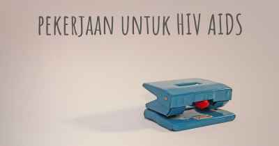 pekerjaan untuk HIV AIDS