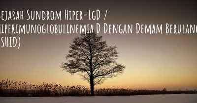Sejarah Sundrom Hiper-IgD / Hiperimunoglobulinemia D Dengan Demam Berulang (SHID)