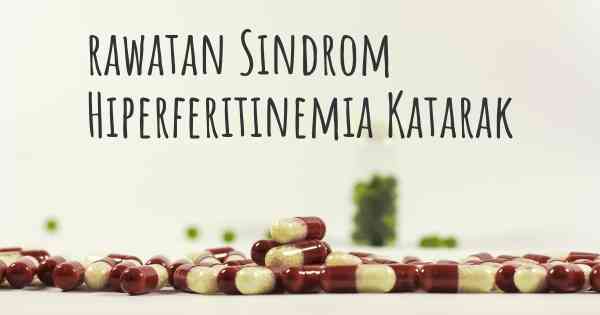 rawatan Sindrom Hiperferitinemia Katarak