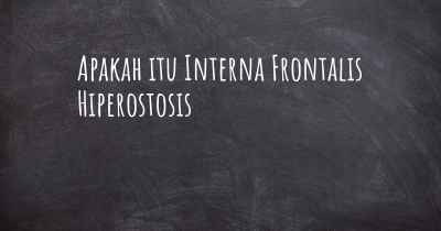 Apakah itu Interna Frontalis Hiperostosis