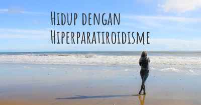 Hidup dengan Hiperparatiroidisme