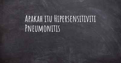 Apakah itu Hipersensitiviti Pneumonitis