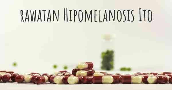rawatan Hipomelanosis Ito
