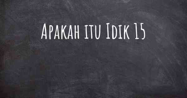 Apakah itu Idik 15