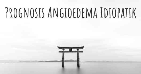 Prognosis Angioedema Idiopatik