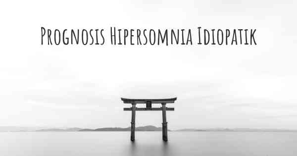 Prognosis Hipersomnia Idiopatik