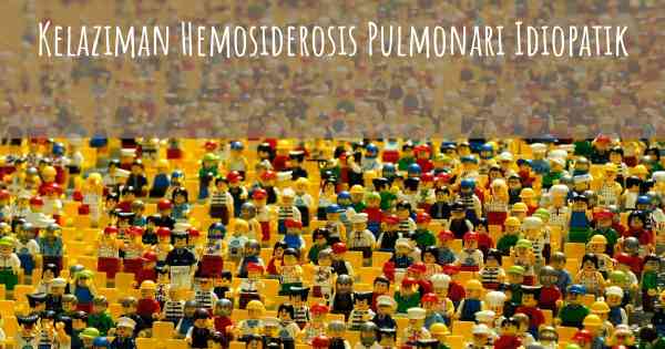 Kelaziman Hemosiderosis Pulmonari Idiopatik