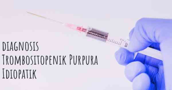 diagnosis Trombositopenik Purpura Idiopatik