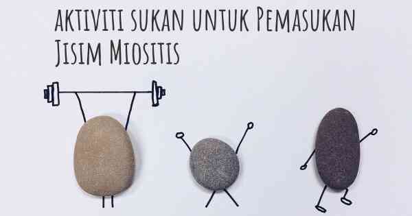 aktiviti sukan untuk Pemasukan Jisim Miositis