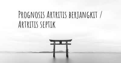 Prognosis Artritis berjangkit / Artritis septik