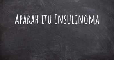 Apakah itu Insulinoma