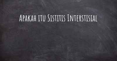 Apakah itu Sistitis Interstisial