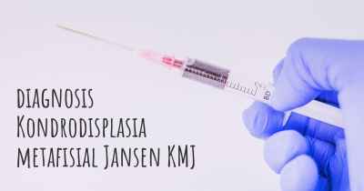 diagnosis Kondrodisplasia metafisial Jansen KMJ