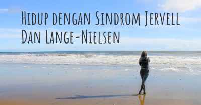Hidup dengan Sindrom Jervell Dan Lange-Nielsen