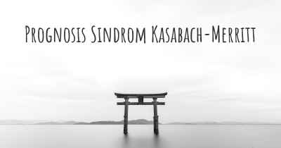 Prognosis Sindrom Kasabach-Merritt