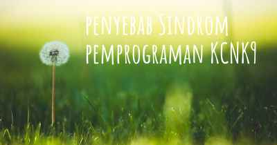 penyebab Sindrom pemprograman KCNK9